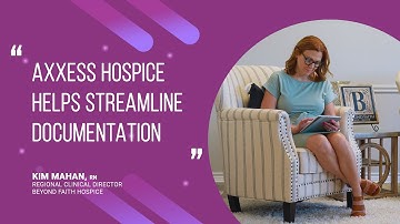 Axxess | "Axxess Hospice Helps Streamline Documentation"