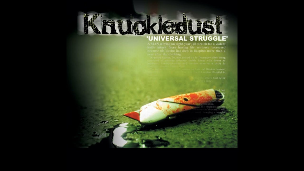 Watch Knuckledust - Universal Struggle (FULL ALBUM) on YouTube Watch Knuckledust - Universal Struggle (FULL ALBUM) on YouTube