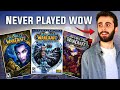 I never played wow so i tried all of them a lot