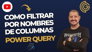 POWER QUERY- COMO FILTRAR DINÁMICAMENTE POR NOMBRE DE COLUMNAS