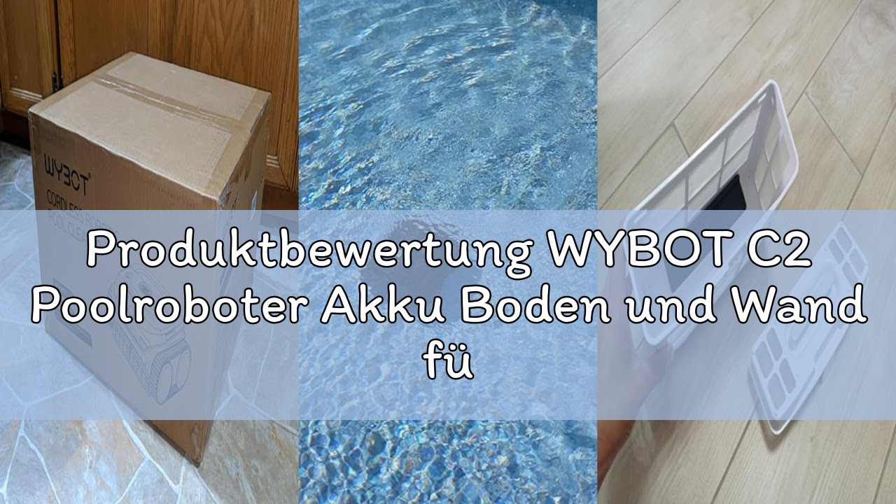 Produktbewertung WYBOT C2 Poolroboter Akku Boden und Wand für Einbaupools bis 150㎡, Doppelfiltration