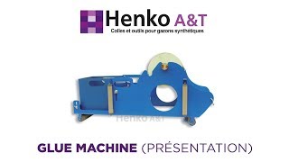 Henko 601 - Glue Machine - Présentation