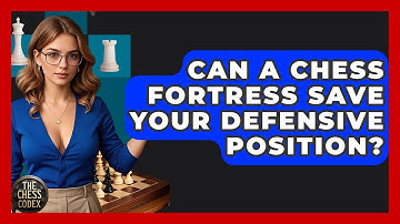 Can A Chess Fortress Save Your Defensive Position? - The Chess Codex