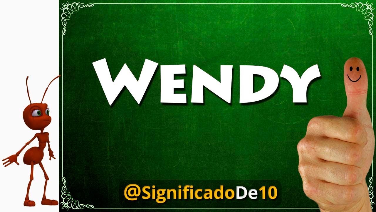 Significado del nombre Wendy 【Significado de los Nombres】 YouTube Significado del nombre Wendy 【Significado de los Nombres】 YouTube