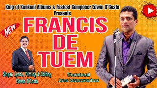 New Konkani Songs 2023  / FRANCIS DE TUEM  / KING OF POLITICAL SONGS By  Edwin D’Costa