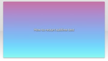 How to restart sublime text