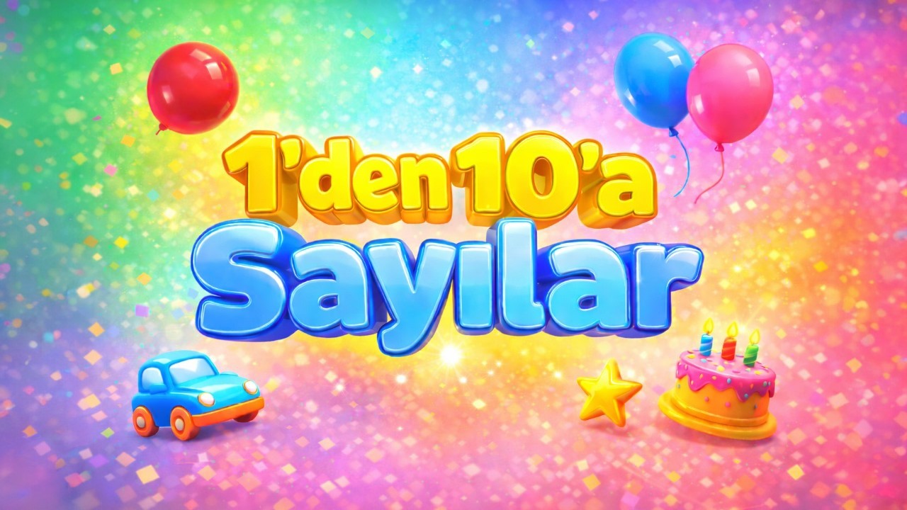 Çocuklar İçin Sayı Şarkısı 🎵 | 1’den 10’a Saymayı Öğren