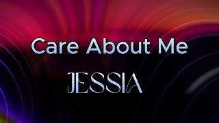 JESSIA - Care About Me | Lyrics
