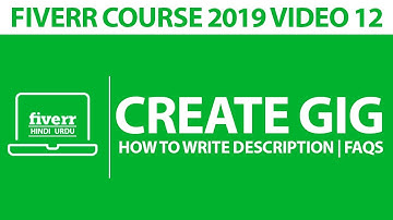 Fiverr Gig Creation 2019: Gig Description And FAQs | Fiverr Course 2019 Tutorial Part 12