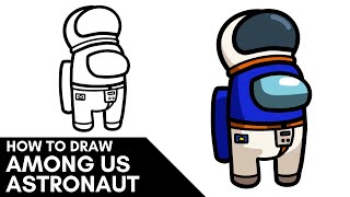 How To Draw Among Us Astronaut Crewmate | Easy Step By Step Drawing Tutorial