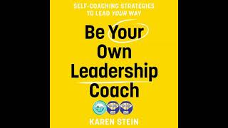 Details Be Your Own Leadership Coach: Self-coaching strategies to lead your way Audiobook by Karen Stein News