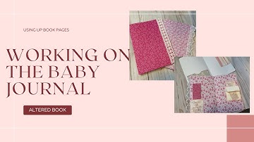 Create with Me - Working on the Baby Journal