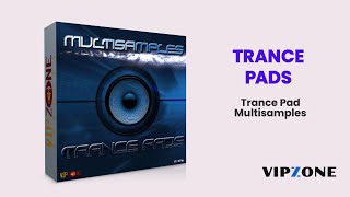 Trance Pads - Sample Pack - Pad Sound Samples - VIPZONE SAMPLES - sf2 Soundfont #samplepack #sf2