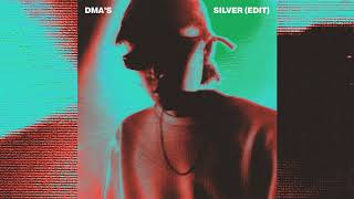 DMA'S - Silver (Edit) (Official Audio)