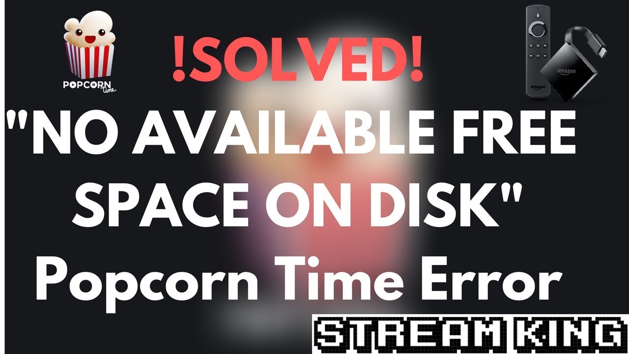 Popcorn Time No Available Free Space On Disk Error Solution