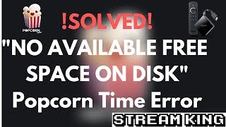 POPCORN TIME - NO AVAILABLE FREE SPACE ON DISK ERROR- SOLUTION POPCORN TIME - NO AVAILABLE FREE SPACE ON DISK ERROR- SOLUTION