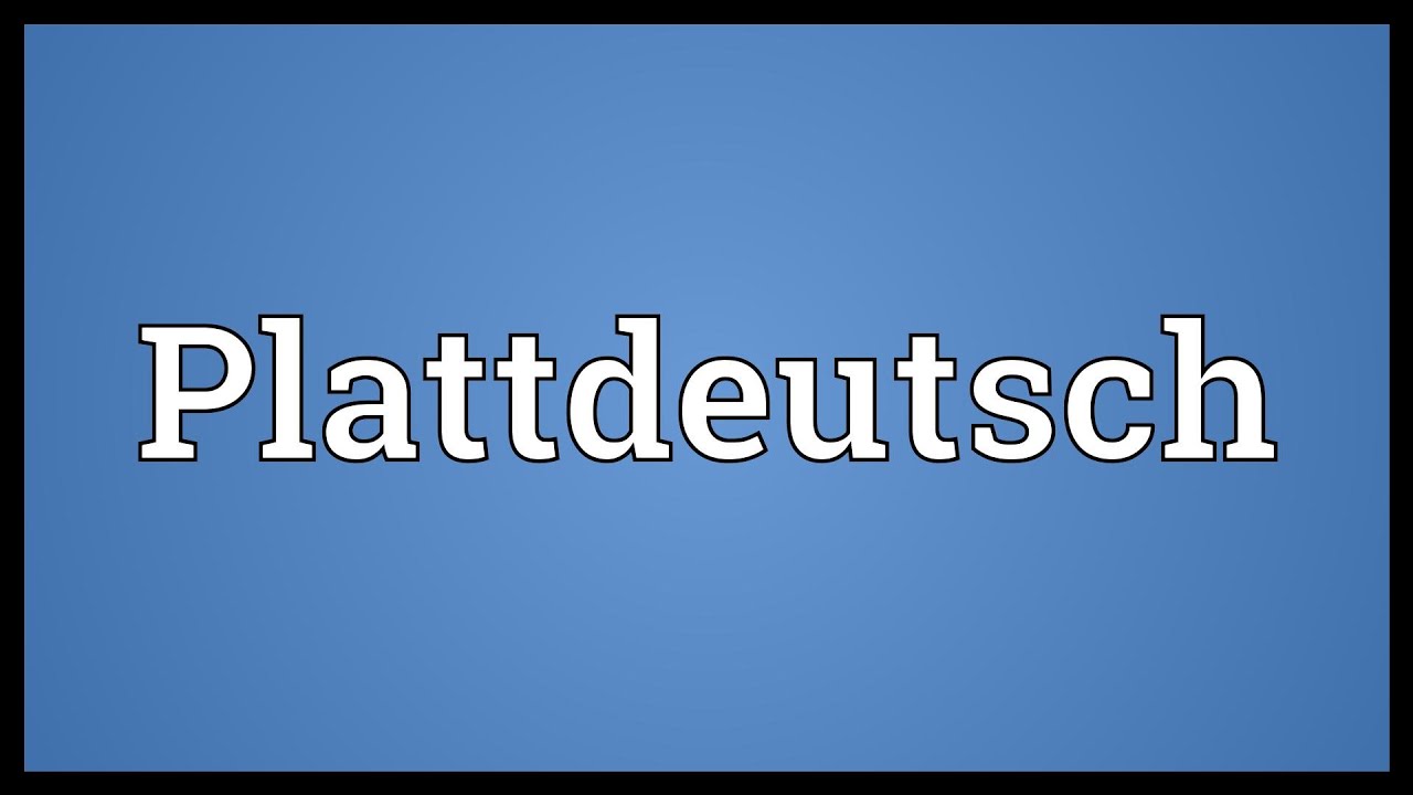 Plattdeutsch Meaning YouTube Plattdeutsch Meaning YouTube