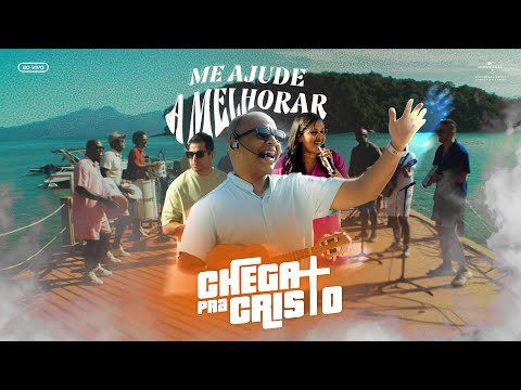 Me Ajude a Melhorar | Chega Mais pra Cristo