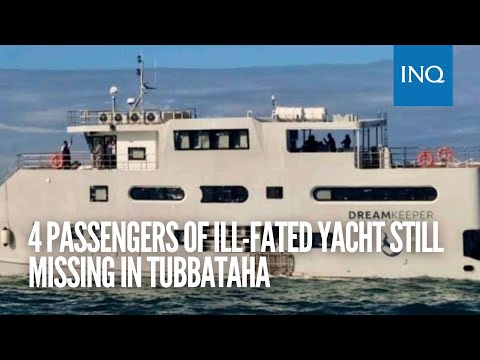 4 passengers of ill-fated yacht still missing in Tubbataha | #INQToday