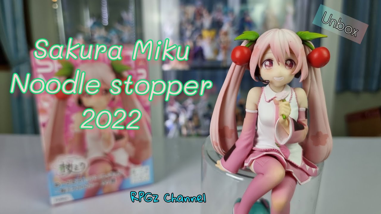 Unbox : Sakura Miku Noodle Stopper 2022 | RPGz Channel - YouTube