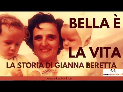 Bella è la vita. La storia di Gianna Beretta Molla