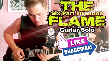 THE FLAME | SIX PART INVENTION | GUITAR SOLO | SON of EDI