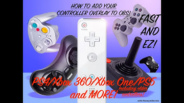 HOW TO ADD ANY CONTROLLER OVERLAY TO OBS FOR YOUR STREAM! THE EZ WAY!