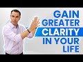 Gain greater clarity in your life 1 hour class
