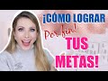 ¡CÓMO LOGRAR (POR FIN) TUS METAS!