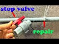 Plumbing and the unexpected fix tips for adding stop valves and repairing pvc pipes