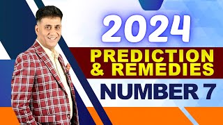2024 Prediction & Remedies for Number 7 I Numerology I Arviend Sud