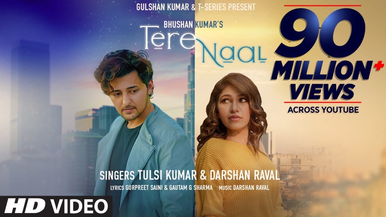 Tere Naal Video Song  Tulsi Kumar Darshan Raval  Gurpreet Saini Gautam G Sharma  Bhushan Kumar