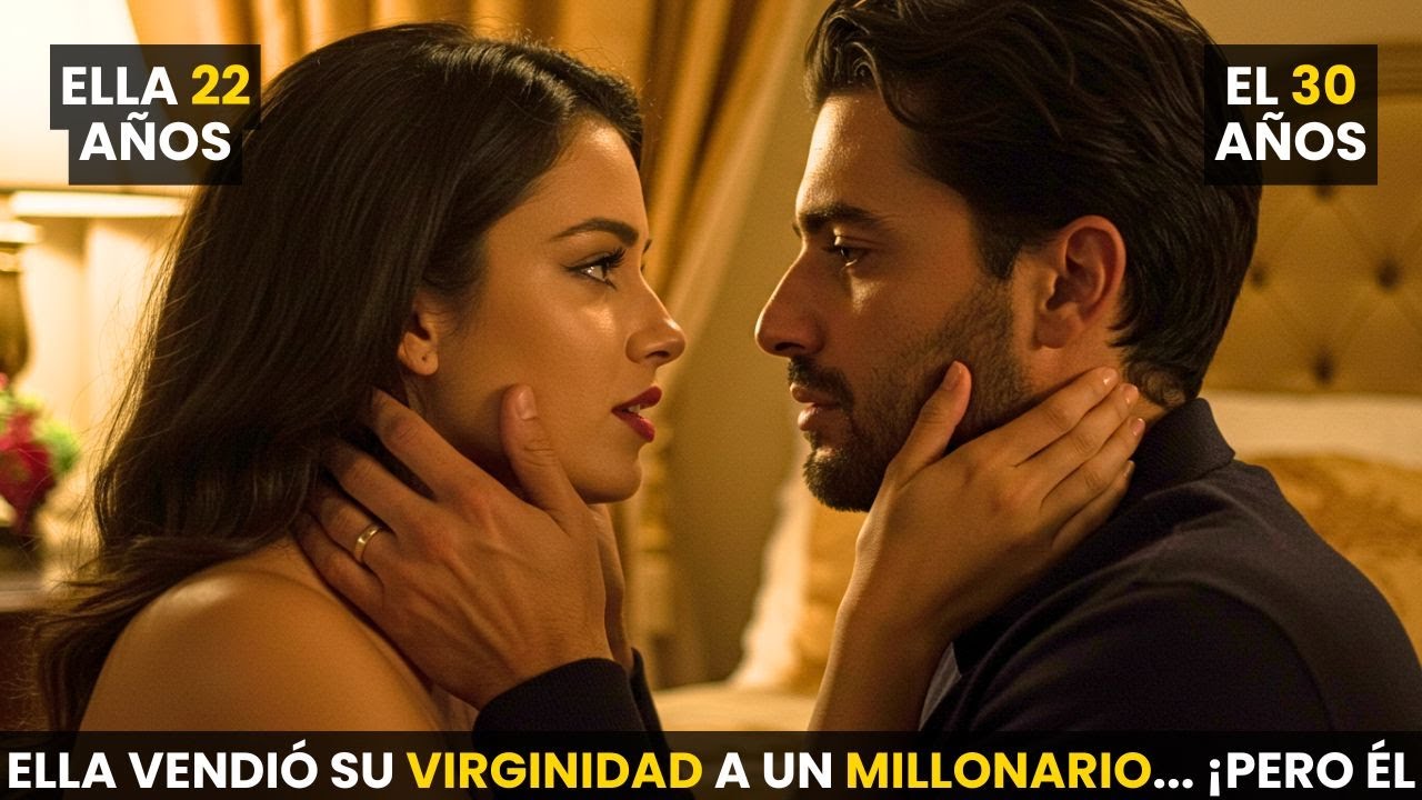 ELLA VENDIÓ SU VIRGINIDAD A UN MILLONARIO... ¡PERO ÉL DESCUBRIÓ EL AMOR VERDADERO!