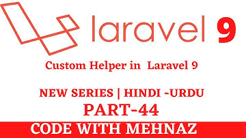 How To Create Custom Helper in Laravel 9 in Hindi / Urdu