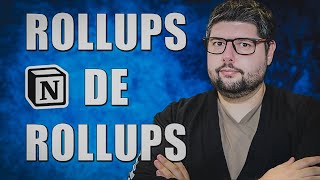 Rollups de Rollups en Notion con Fórmulas 2.0 (Ejemplo Avanzado)