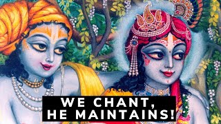 “We chant, HE maintains!” | Amarendra Dasa