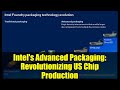 Intel's Advanced Packaging: Revolutionizing US Chip Production
