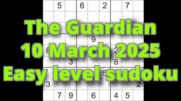 Sudoku solution – The Guardian 10 March 2025 Easy level