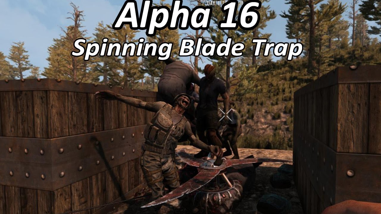 7 Days to Die Alpha 16 Spinning blade trap YouTube