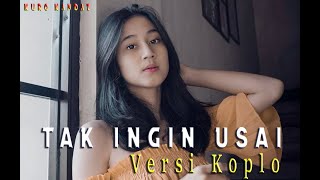 TAK INGIN USAI -  KEISYA LEVRONKA  || VERSI KOPLO