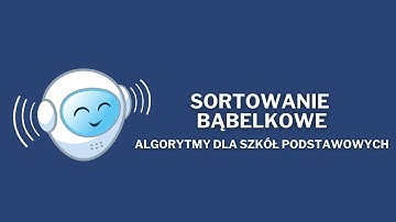 Sortowanie bąbelkowe  🫧 | Algorytmy dla szkół podstawowych