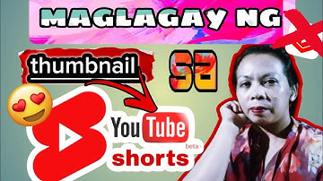 PAANO MAGLAGAY NG THUMBNAIL SA YOUTUBE SHORTS | TAGALOG TUTORIAL