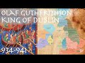 Olaf Guthfrithson: King of Dublin (934-941) // Irish Vikings