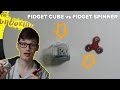 Fidget Cube vs Fidget Spinner