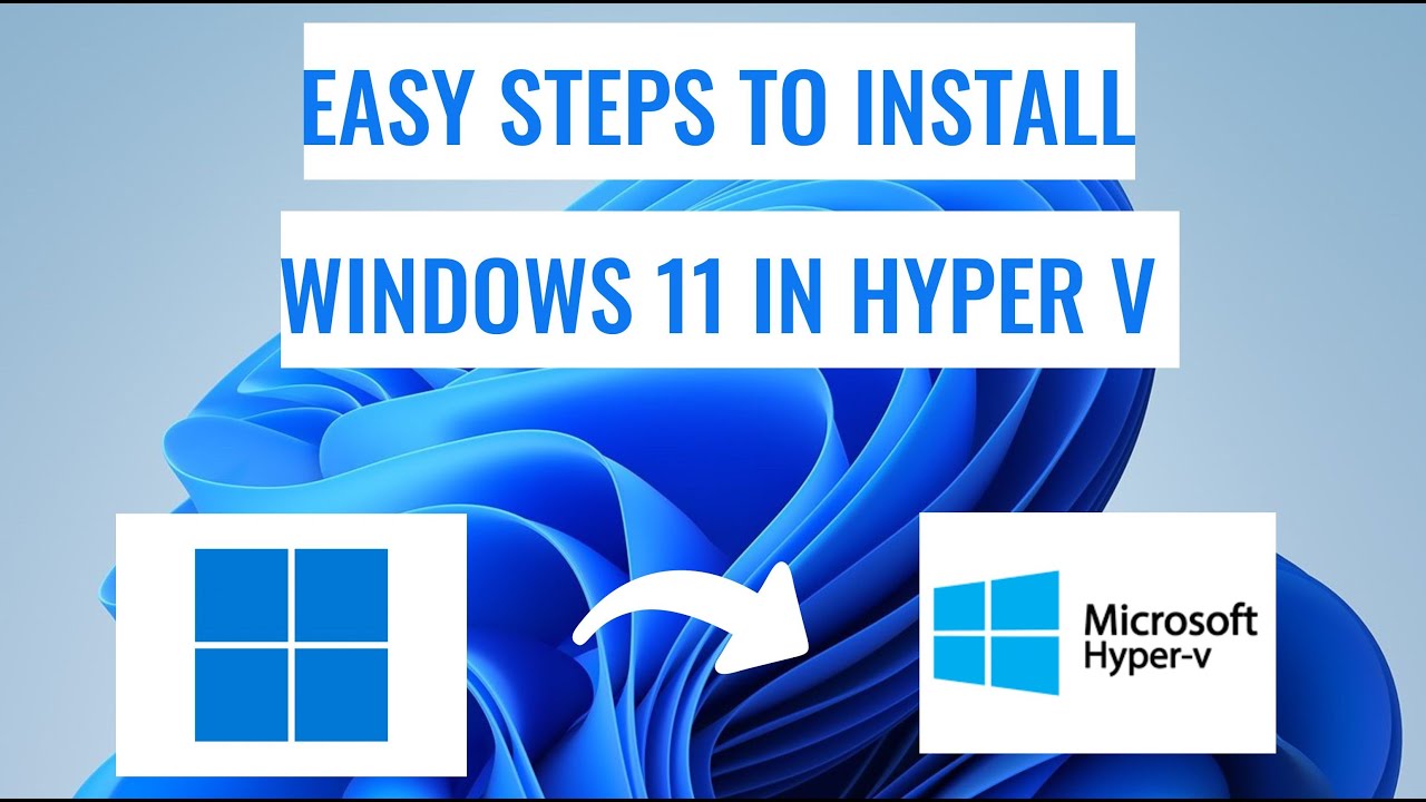 SIMPLE STEPS TO INSTALL WINDOWS 11 IN HYPER-V [2021] - YouTube