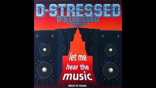 D Stressed - Let Me Hear The Music (Special France Mix)
