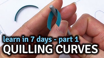 Quilling Curves - Learn in 7 days - Easy Beginner Pattern - Part 1
