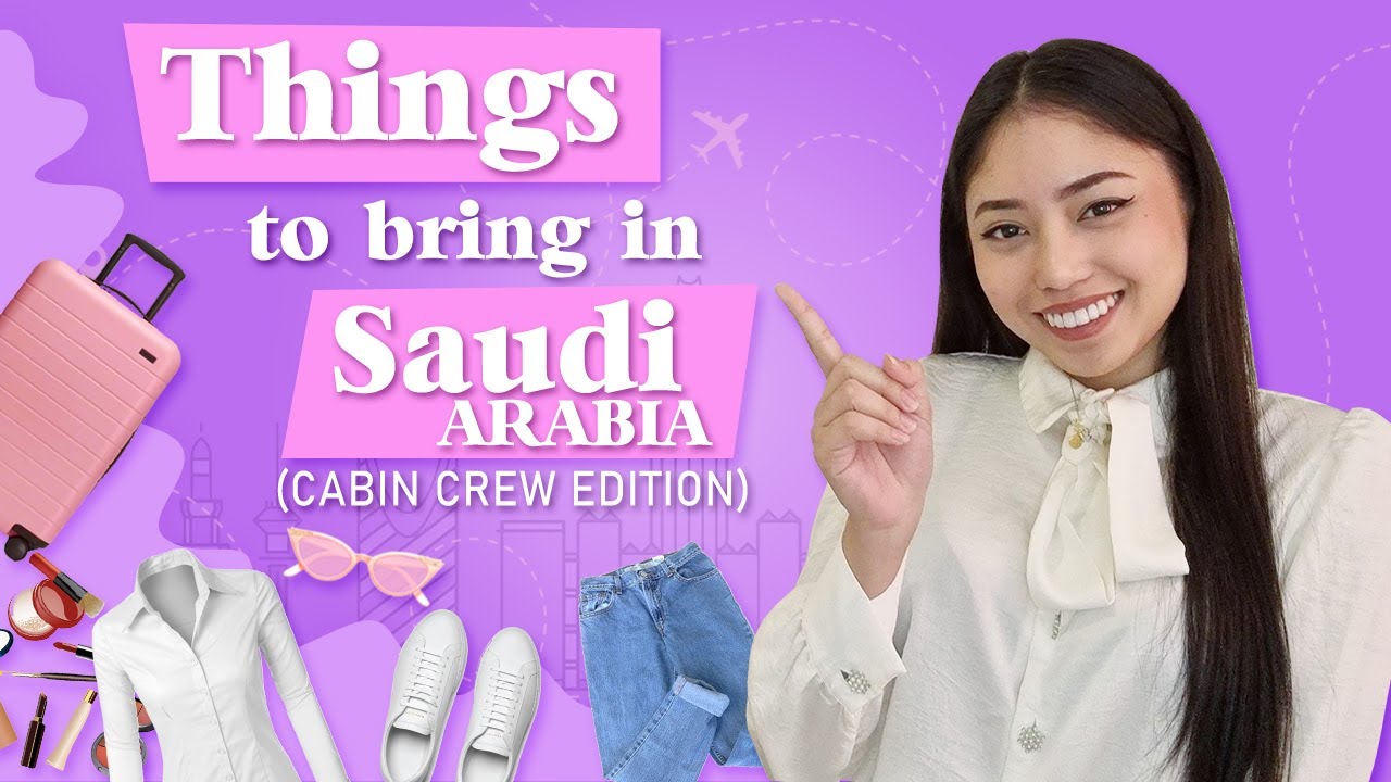 Things to bring in Saudi Arabia (Cabin Crew Edition)