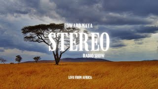 STEREO by Edward Maya - Live from AFRICA (Radio Show)