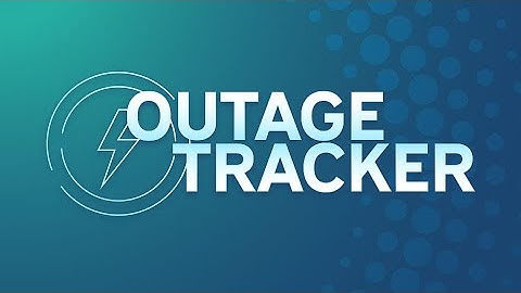 Learn about our new Outage Tracker